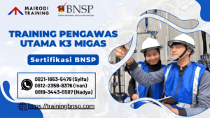 Training Pengawas Utama K3 Migas – Sertifikasi BNSP