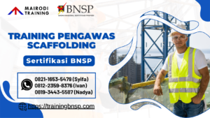 Training Pengawas Scaffolding – Sertifikasi BNSP