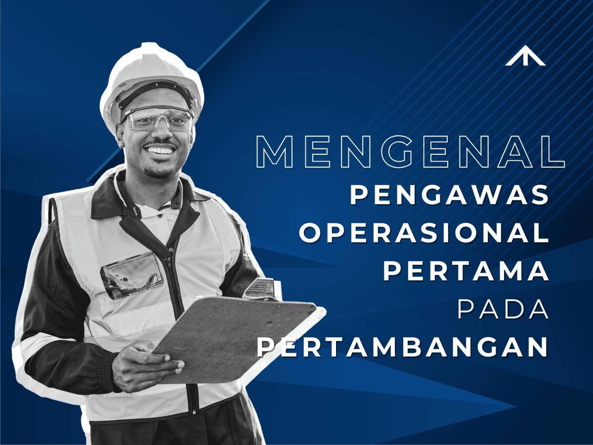 Pengawas Operasional Pertambangan pertama