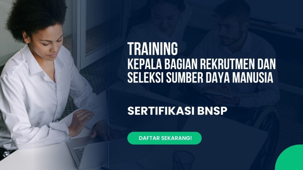 Training Kepala Bagian Rekrutmen Dan Seleksi SDM