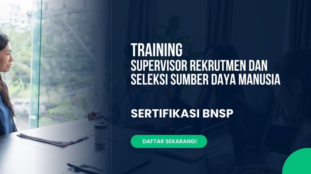 Training Supervisor Rekrutmen Dan Seleksi Sumber Daya Manusia