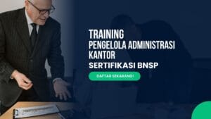 Training Pengelola Administrasi Kantor Sertifikasi BNSP Bersama Mairodi Training