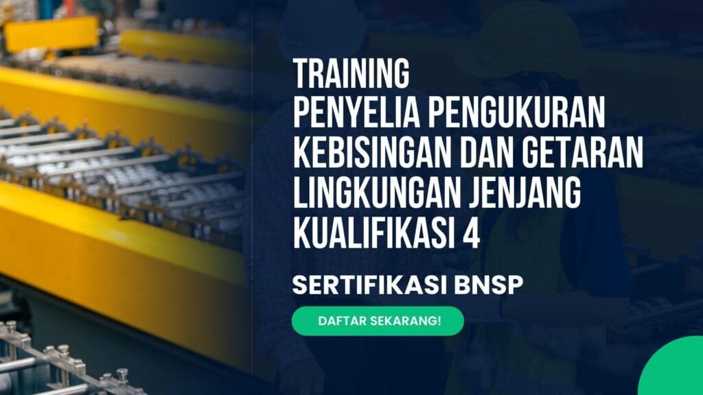 Training Penyelia Pengukuran Kebisingan Dan Getaran