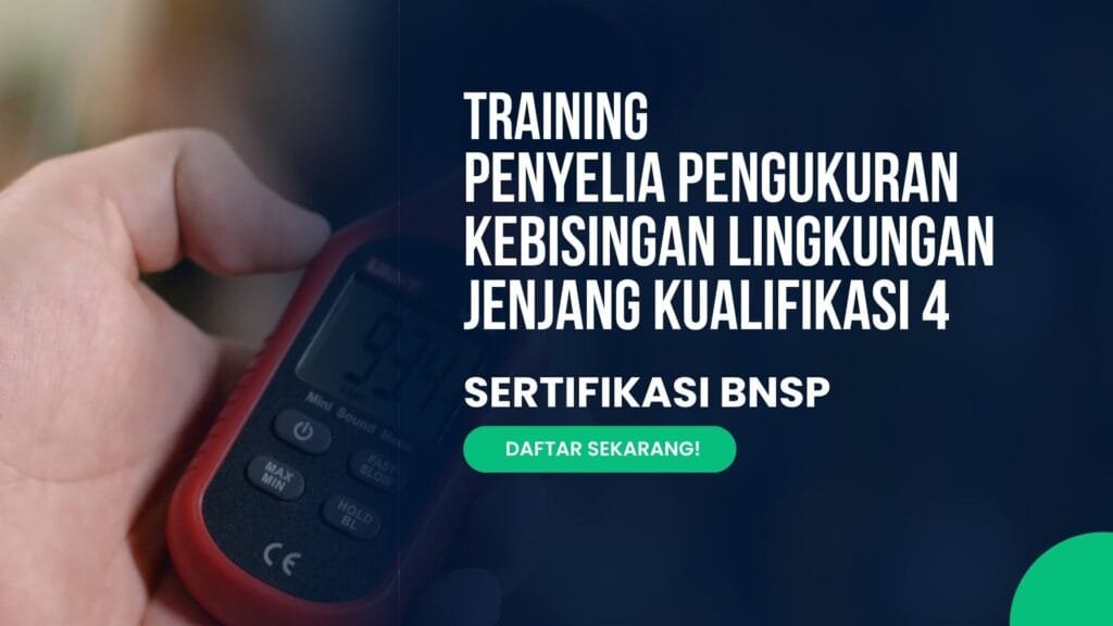 Training Penyelia Pengukuran Kebisingan Lingkungan