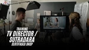 Training TV Director / Sutradara Sertifikasi BNSP