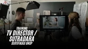 Training TV Director / Sutradara Sertifikasi BNSP