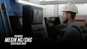 Training Mesin NC/CNC Sertifikasi BNSP