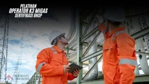 Pelatihan Operator K3 Migas Sertifikasi BNSP