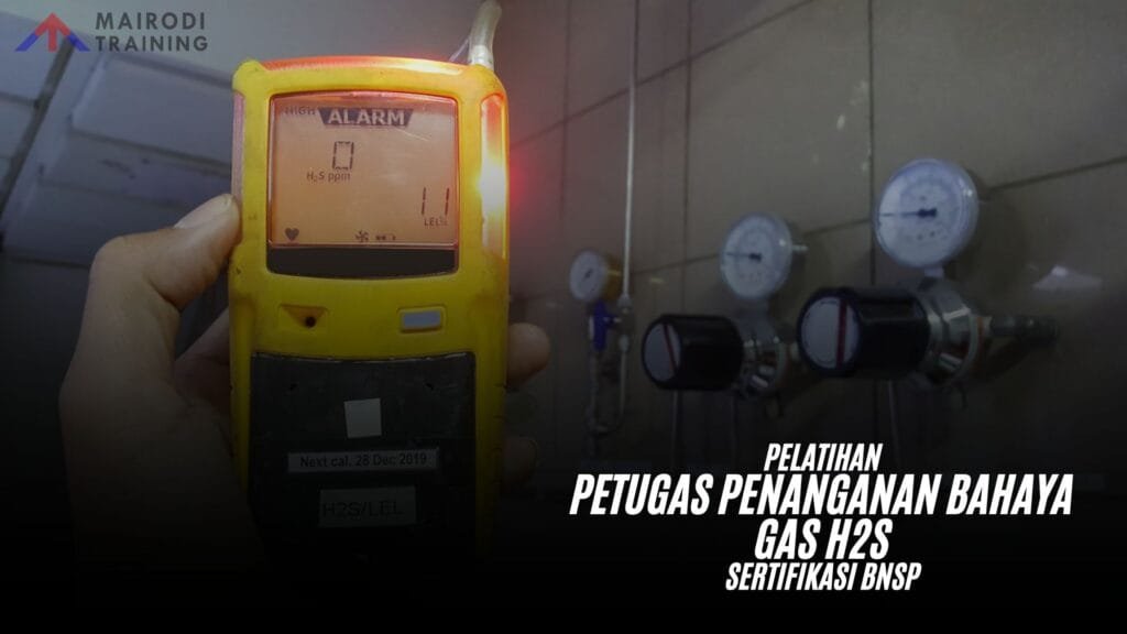 Pelatihan Petugas Penanganan Bahaya Gas H2S Sertifikasi BNSP