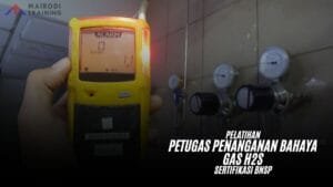 Pelatihan Petugas Penanganan Bahaya Gas H2S Sertifikasi BNSP