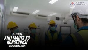Pelatihan Ahli Madya K3 Konstruksi Sertifikasi BNSP