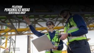 Pelatihan Pengawas K3 Migas Sertifikasi BNSP