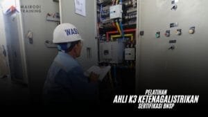 Pelatihan Ahli K3 Ketenagalistrikan Sertifikasi BNSP