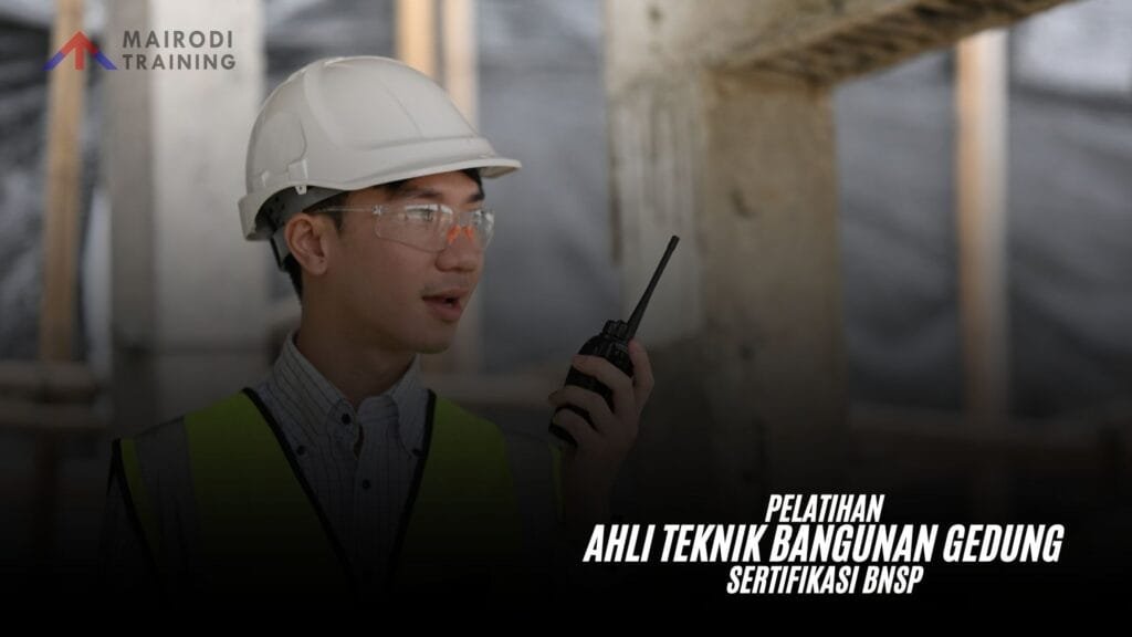 Pelatihan Ahli Teknik Bangunan Gedung Sertifikasi BNSP
