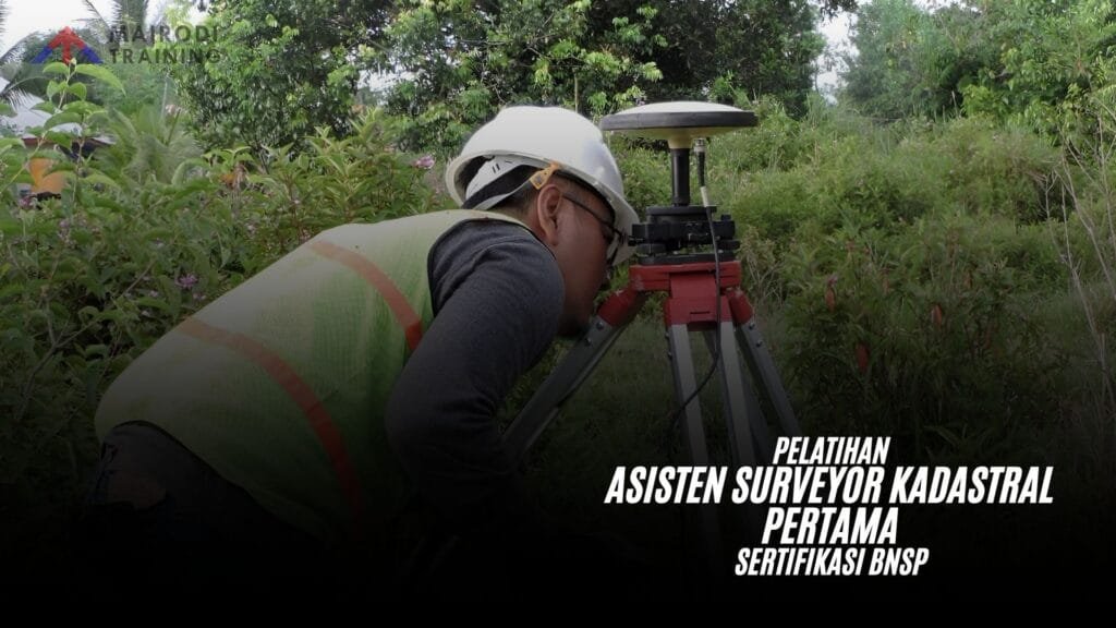 Pelatihan Asisten Surveyor Kadastral Pertama Sertifikasi BNSP