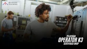 Pelatihan Operator K3 (Keselamatan dan Kesehatan Kerja) Sertifikasi BNSP