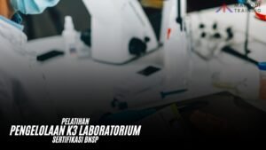 Pelatihan Pengelolaan K3 Laboratorium Sertifikasi BNSP