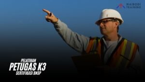 Pelatihan Petugas K3 (Keselamatan dan Kesehatan Kerja) Sertifikasi BNSP