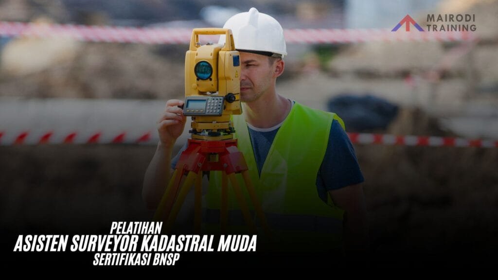Pelatihan Asisten Surveyor Kadastral Muda Sertifikasi BNSP
